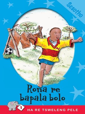 Ha Re Tsweleng Pele: Level 1 Book 3: Rona Re Bapala - ebook